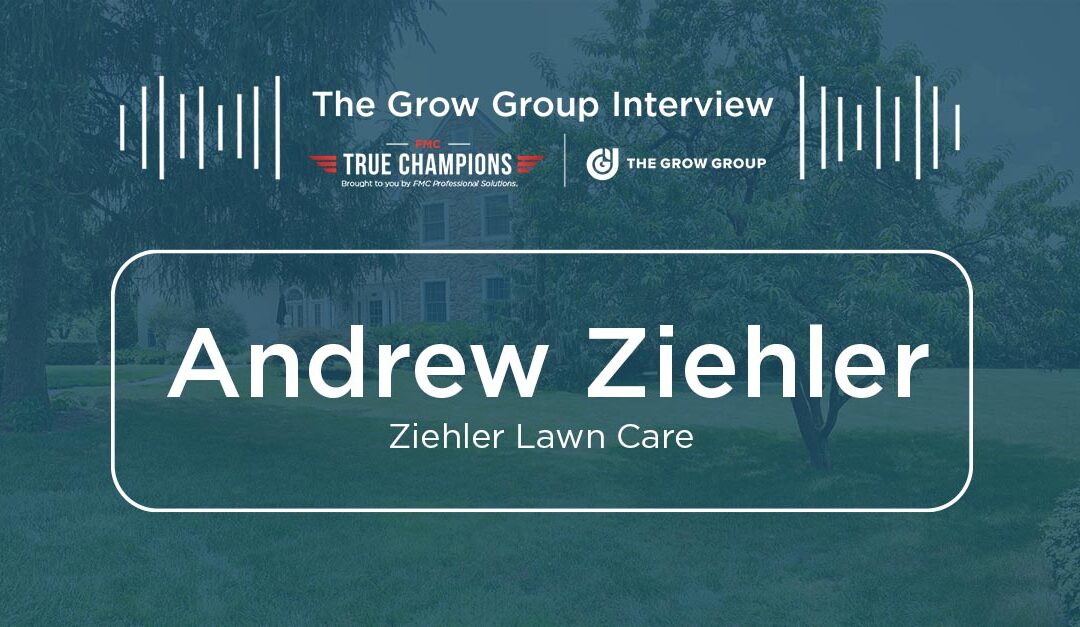 THE GROUP INTERVIEW – Andrew Ziehler, Ziehler Lawn Care